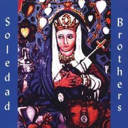 Soledad Brothers : Steal Your Soul and Dare Your Spirit to Move